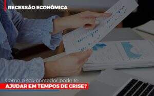 Http://recessao Economica Como Seu Contador Pode Te Ajudar Em Tempos De Crise/ Notícias E Artigos Contábeis Notícias E Artigos Contábeis No Rio De Janeiro | Rm Assessoria -