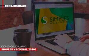 Como Calcular O Simples Nacional 2020 Notícias E Artigos Contábeis Notícias E Artigos Contábeis No Rio De Janeiro | Rm Assessoria -