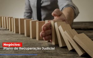 Negocios Plano De Recuperacao Judicial Notícias E Artigos Contábeis Notícias E Artigos Contábeis No Rio De Janeiro | Rm Assessoria -