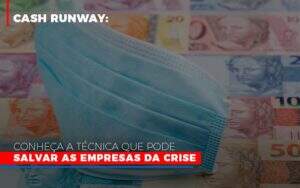 Cash Runway Conheca A Tecnica Que Pode Salvar As Empresas Da Crise Notícias E Artigos Contábeis Notícias E Artigos Contábeis No Rio De Janeiro | Rm Assessoria -