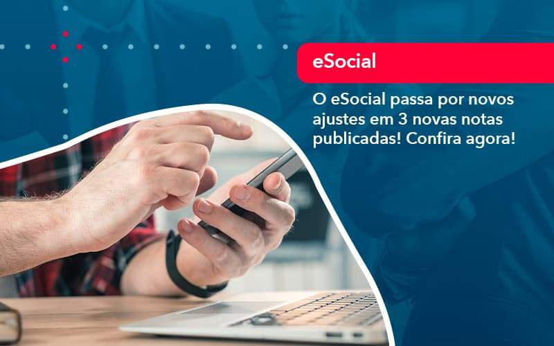 O E Social Passa Por Novos Ajustes Em 3 Novas Notas Publicadas Confira Agora 1 - Contabilidade em Arraial do Cabo - RJ | RM Assessoria Contábil